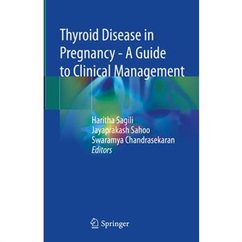 Thyroid Disease in Pregnancy - A Guide to Clinical Management