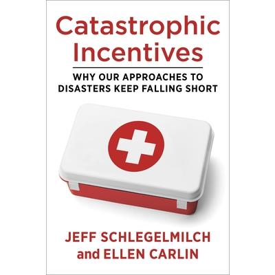 Catastrophic Incentives