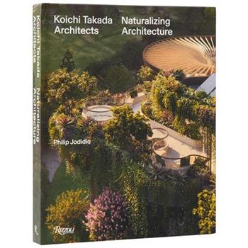 Koichi Takada: Naturalizing Architecture