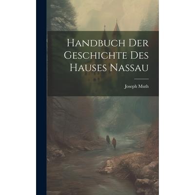 Handbuch Der Geschichte Des Hauses Nassau