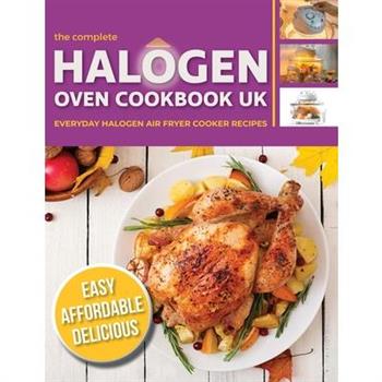 The Complete Halogen Oven Cookbook UK
