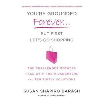 You’re Grounded Forever...but First, Let’s Go Shopping