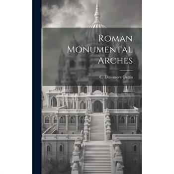 Roman Monumental Arches