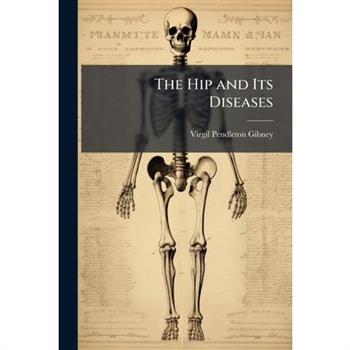 The Hip and Its Diseases