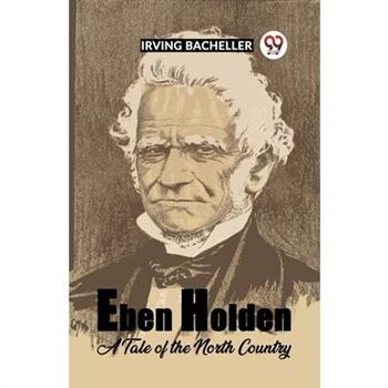 Eben Holden A Tale Of The North Country
