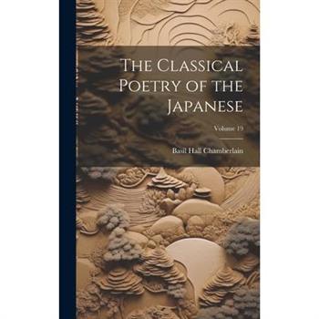 The Classical Poetry of the Japanese; Volume 19