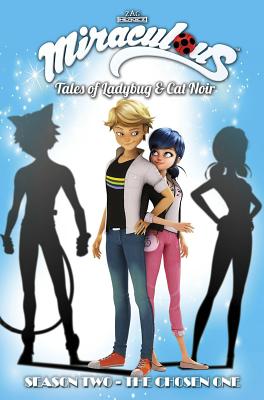 Miraculous: Tales of Ladybug and Cat Noir: Season Two - The      Chosen One