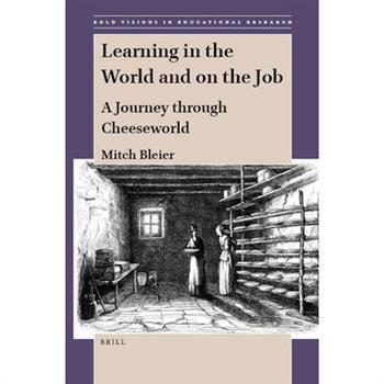 Learning in the World and on the Job