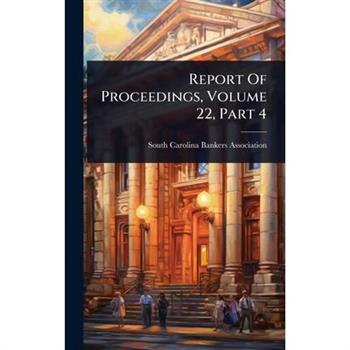 Report Of Proceedings, Volume 22, Part 4