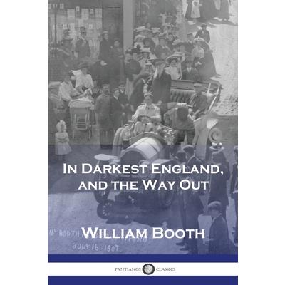 In Darkest England, and the Way Out
