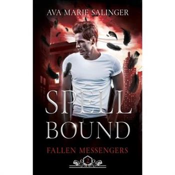 Spellbound (Fallen Messengers Book 2)