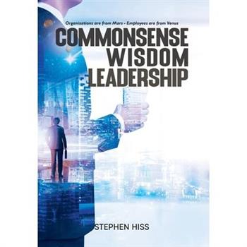 Commonsense - Wisdom - Leadership