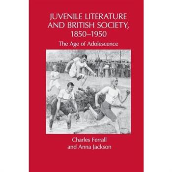 Juvenile Literature and British Society, 1850-1950
