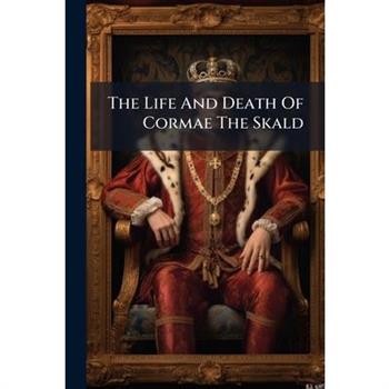 The Life And Death Of Cormae The Skald
