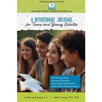A Devotional Journal for Teens and Young Adults