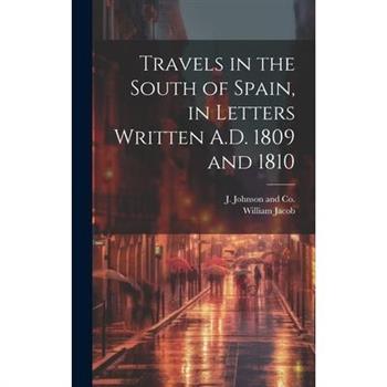 Travels in the South of Spain, in Letters Written A.D. 1809 and 1810
