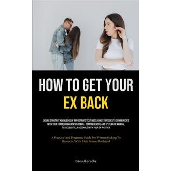 How to Get Your Ex Back