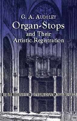Organ-Stops and Their Artistic Registration