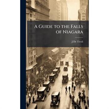 A Guide to the Falls of Niagara
