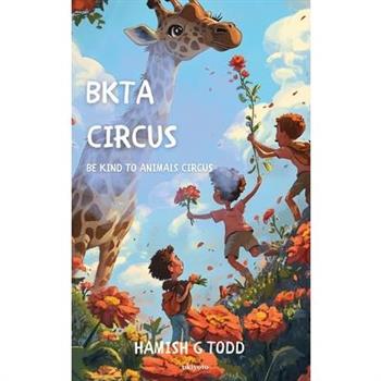 BKTA Circus Be Kind to Animals Circus