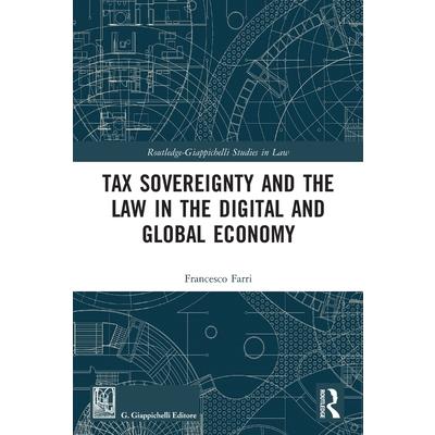 Tax Sovereignty and the Law in the Digital and Global Economy