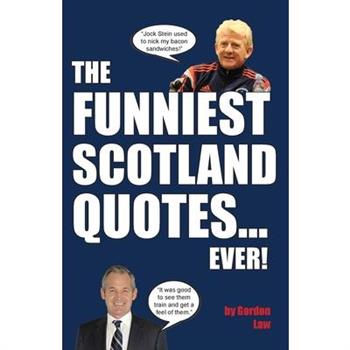 The Funniest Scotland Quotes... Ever!