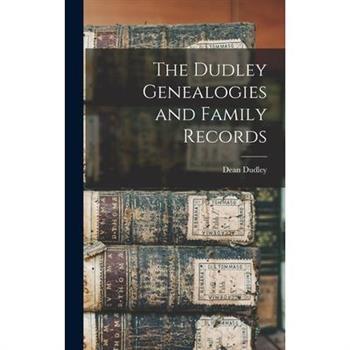 The Dudley Genealogies and Family Records
