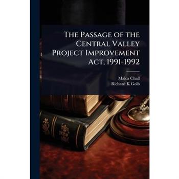 The Passage of the Central Valley Project Improvement Act, 1991-1992