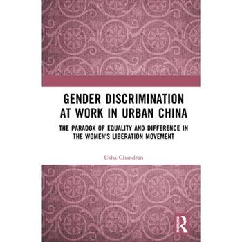 Gender Discrimination at Work in Urban China