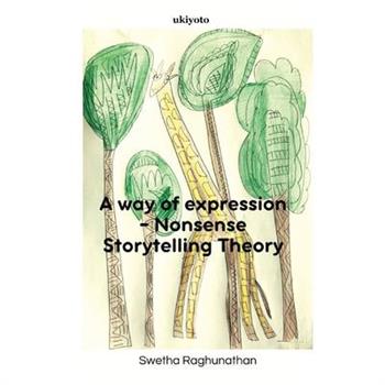 A way of expression - Nonsense Storytelling Theory