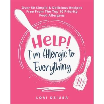 Help! I’m Allergic to Everything