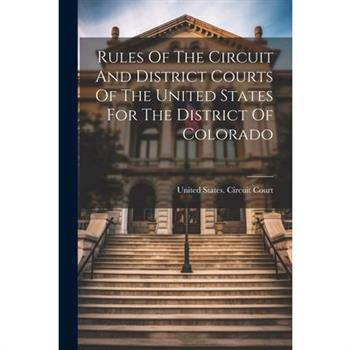 Rules Of The Circuit And District Courts Of The United States For The District Of Colorado