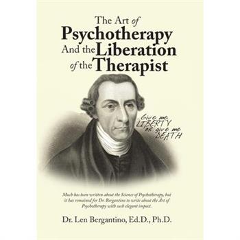 The Art of Psychotherapy and the Liberation of the Therapist