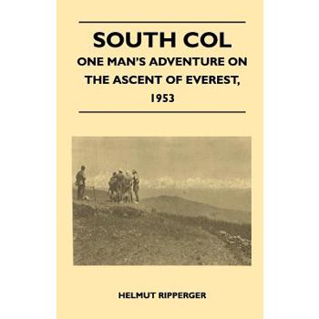 South Col - One Man’s Adventure on the Ascent of Everest, 1953