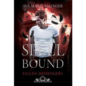Spellbound (Fallen Messengers Book 2)