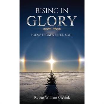 Rising In Glory