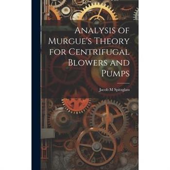 Analysis of Murgue's Theory for Centrifugal Blowers and Pumps
