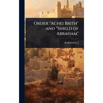 Order ”Achei Brith” and ”Shield of Abraham”