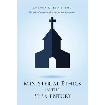 Ministerial Ethics in the 21st Century