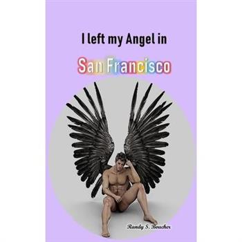 I left my Angel in San Francisco