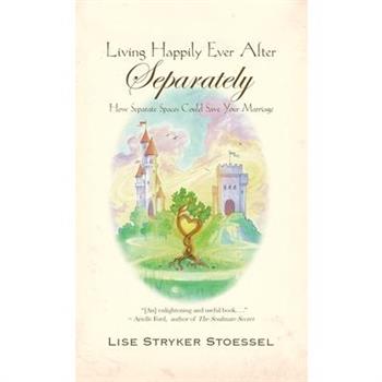 Living Happily Ever After--Separately