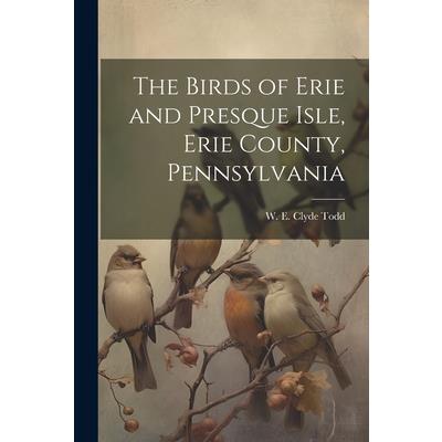 The Birds of Erie and Presque Isle, Erie County, Pennsylvania