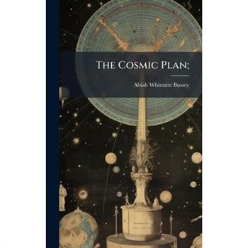 The Cosmic Plan;