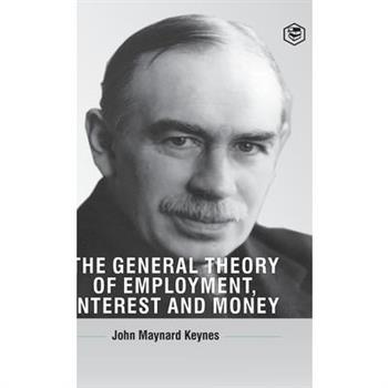 The General Theory Of Employment, Interest And Money