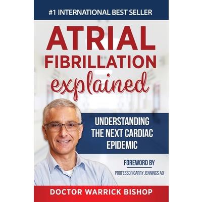 Atrial Fibrillation Explained