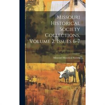 Missouri Historical Society Collections, Volume 2, Issues 6-7