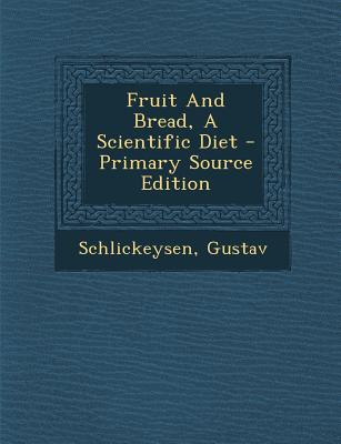 Fruit and Bread, a Scientific Diet