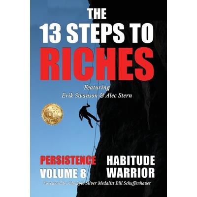 The 13 Steps to Riches - Habitude Warrior Volume 8