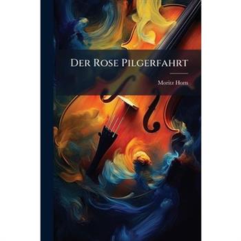 Der Rose Pilgerfahrt