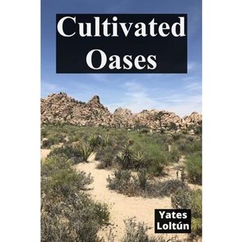 Cultivated Oases